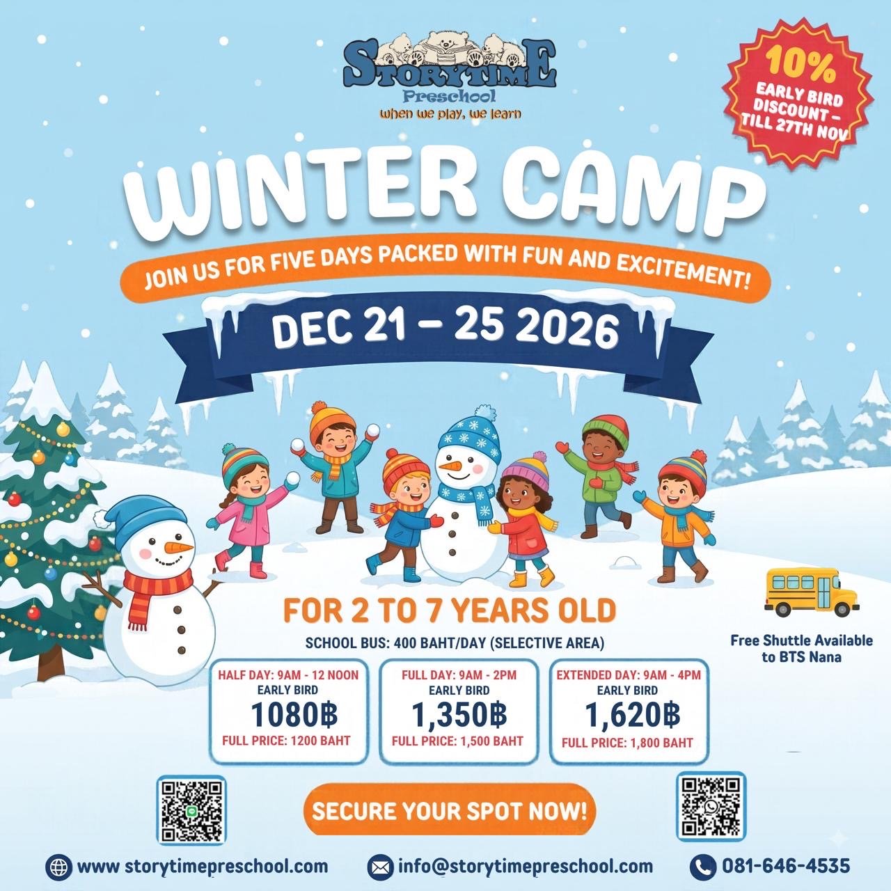 Storytime Preschool Winter Camp flyer: 21 to 25 December 2026 for ages 2 to 7, half day 9am to 12 noon, full day 9am to 2pm, extended day 9am to 4pm, early bird prices 1,080, 1,350 and 1,620 baht (full price 1,200, 1,500 and 1,800 baht), 10% early bird discount until 27 November, school bus 400 baht a day, free shuttle to BTS Nana, with snowmen, children in winter clothes and LINE and WhatsApp QR codes for booking.